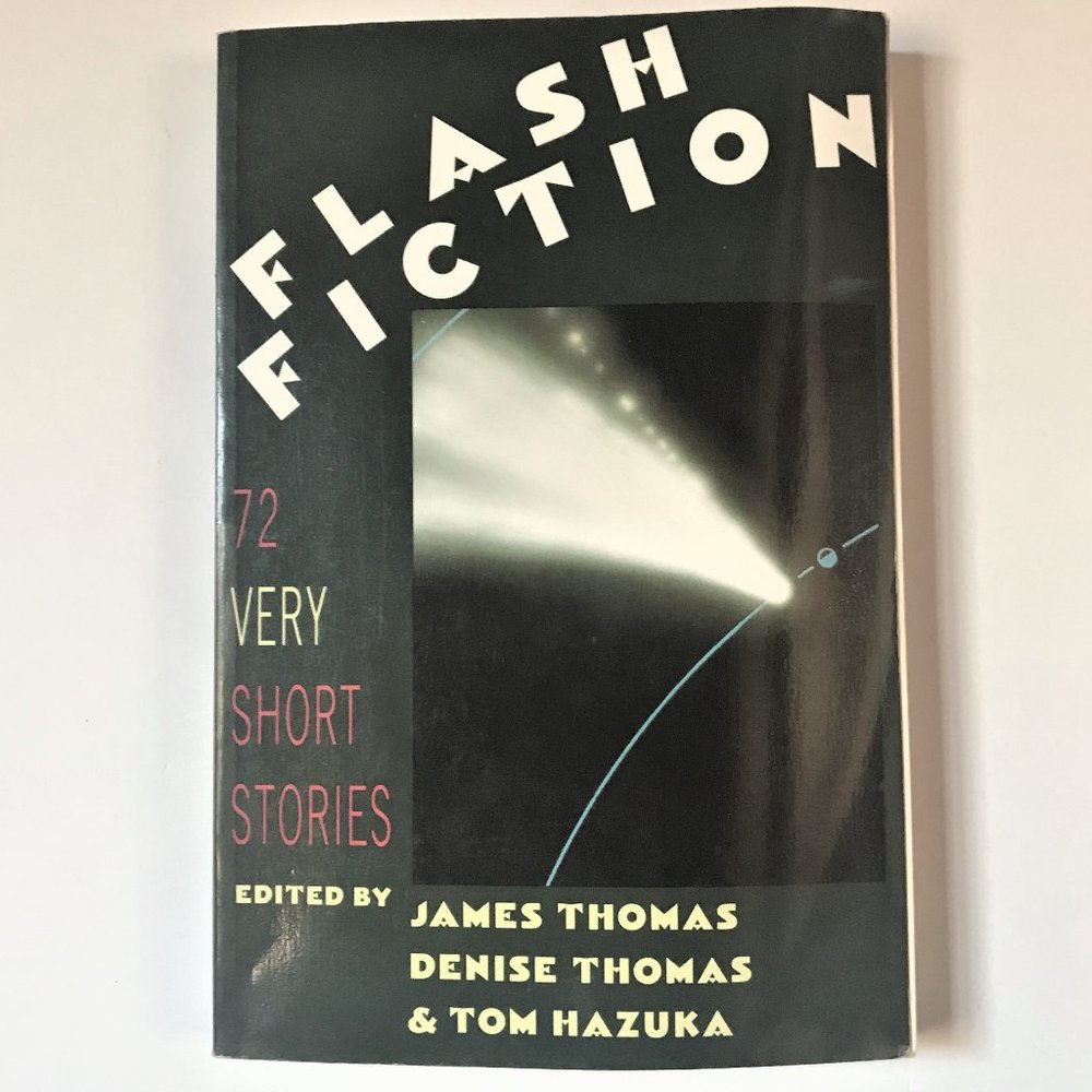 Flash Fiction, 72 Very Short Stories, Edited by Thomas, Thomas & Hazuka